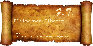 Fleischner Tihamér névjegykártya